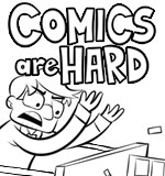 Comics are Hard
